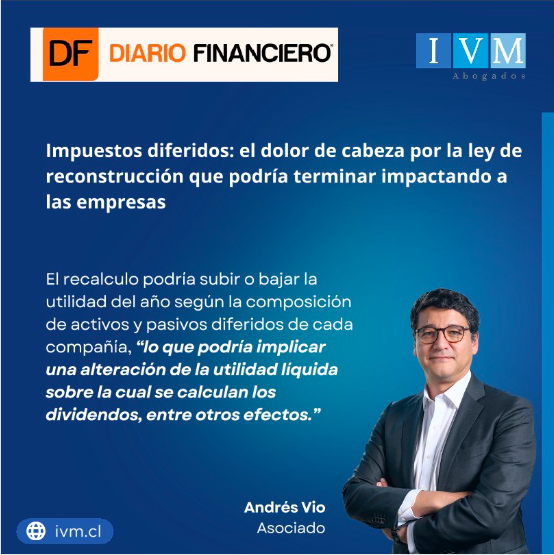 Andrés Vio comenta sobre efectos de los impuestos diferidos en Diario Financiero